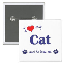 I Love My Cat (Male Cat) Pinback Buttons