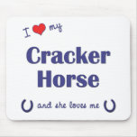 I Love My Cracker Horse (Female Horse) Mouse Pad