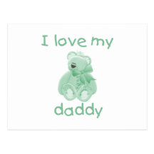 I Love My Daddy (green bear) Post Cards