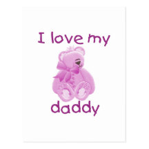 I Love My Daddy (pink bear) Post Card