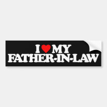 I LOVE MY FATHER-IN-LAW BUMPER STICKER