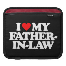 I LOVE MY FATHER-IN-LAW iPad SLEEVES