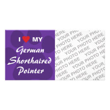 I Love My German Shorthaired Pointer Customized Photo Card