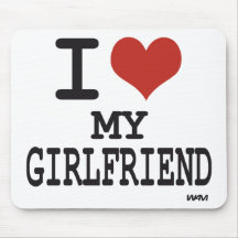 I love my girlfriend mouse pads