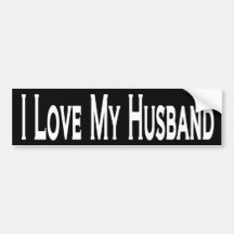 I Love My Husband  Bumper Stickers