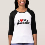 I Love My Husband T Shirt