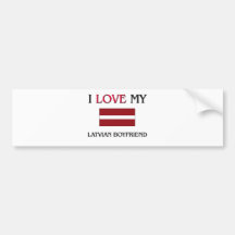 I Love My Latvian Boyfriend Bumper Stickers