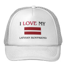 I Love My Latvian Boyfriend Hats