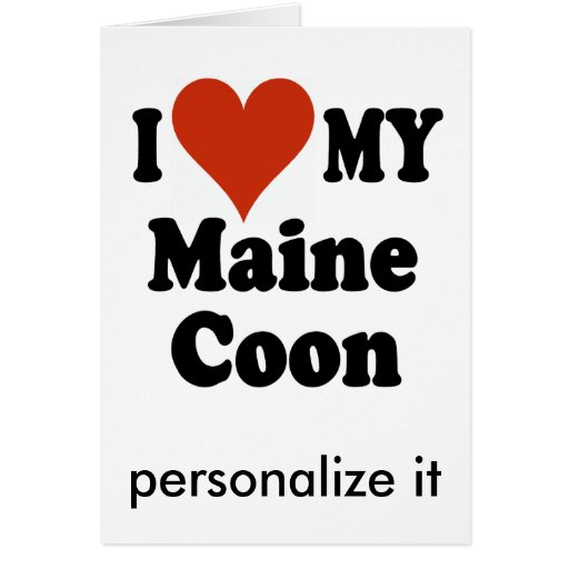 I Love My Maine Coon Cat Gifts and Apparel Greeting Card