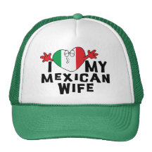 I Love My Mexican Wife Hats