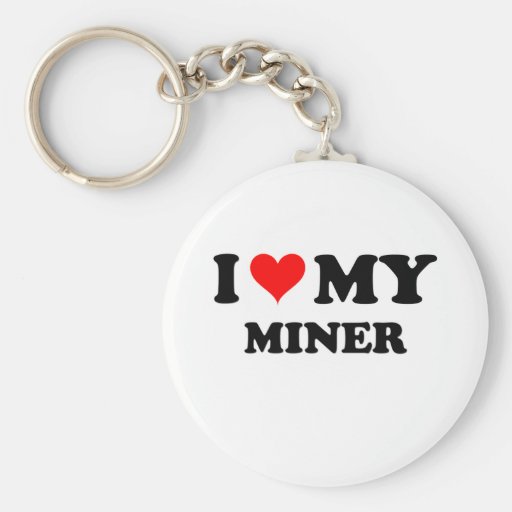 I Love My Miner Keychain