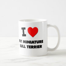 I Love My Miniature Bull Terrier Mugs