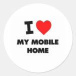 I Love My Mobile Home Round Sticker