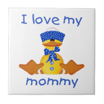 I love my mummy (boy duck) tile