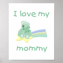 I love my mummy (green bear w/ star) poster