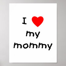 I love my mummy poster