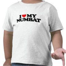 I LOVE MY NUMBAT T-SHIRTS