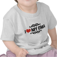 I Love My Oma T-shirt