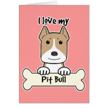 I Love My Pitbull Greeting Card