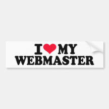 I love my Webmaster Bumper Sticker