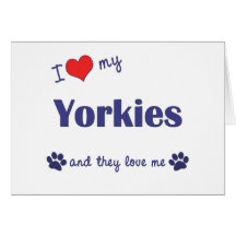 I Love My Yorkies (Multiple Dogs) Card