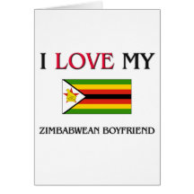 I Love My Zimbabwean Boyfriend Card