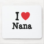 I love Nana heart T-Shirt Mousepad