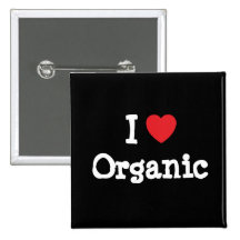 I love Organic heart custom personalised Pin