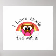 I love owls deal with it posters