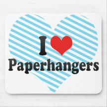 I Love Paperhangers Mouse Pad