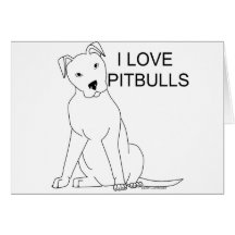 I Love Pitbulls Card