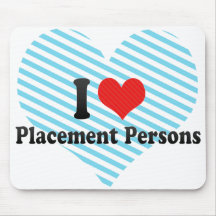 I Love Placement Persons Mouse Pads