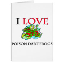 I Love Poison Dart Frogs Card