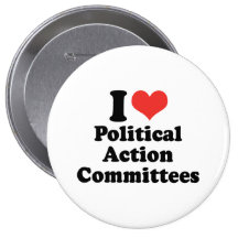 I LOVE POLITICAL ACTION COMMITTEES - .png Pinback Button
