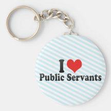I Love Public Servants Keychains