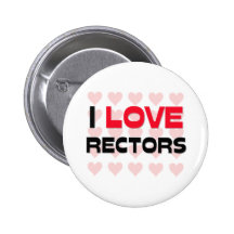 I LOVE RECTORS BUTTON