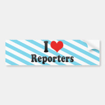 I Love Reporters Bumper Sticker