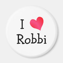 I Love Robbi Fridge Magnet
