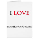 I Love Rockhopper Penguins Greeting Cards