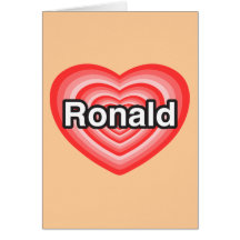 I love Ronald. I love you Ronald. Heart Card