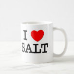 I Love SALT ( food ) Mugs