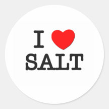 I Love SALT ( food ) Round Stickers