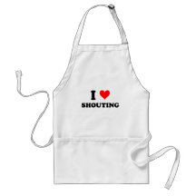 I Love Shouting Aprons