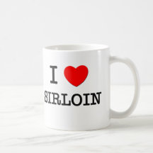 I Love Sirloin Coffee Mug