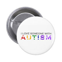 I Love Someone With Autism Pinback Buttons