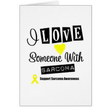 I Love Someone With Sarcoma Greeting Cards