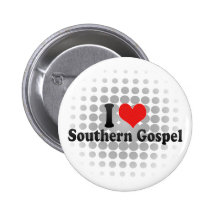 I Love Southern Gospel Button