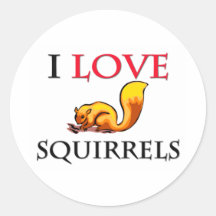 I Love Squirrels Round Sticker