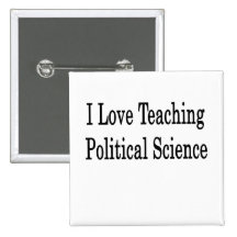 I Love Teaching Political Science Buttons