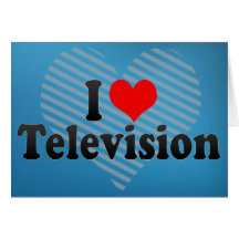 I Love Television Greeting Cards